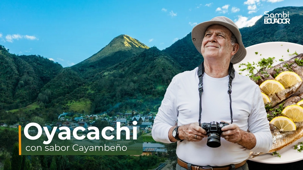 OYACACHI CON SABOR CAYAMBEÑO 04/10/2025