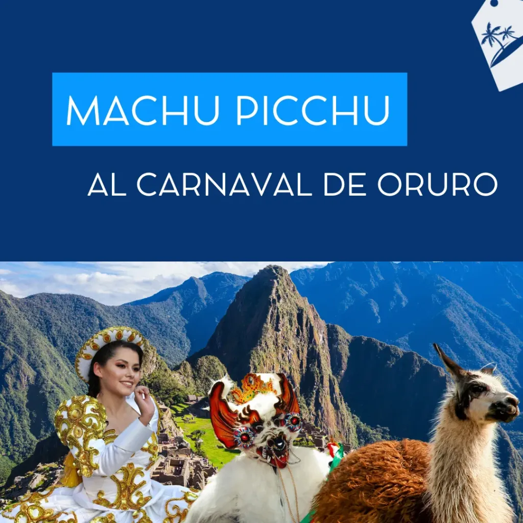 DE MACHU PICCHU AL CARNAVAL DE ORURO 02/2026