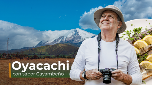 [OSC04102025] OYACACHI CON SABOR CAYAMBEÑO 08/11/2025